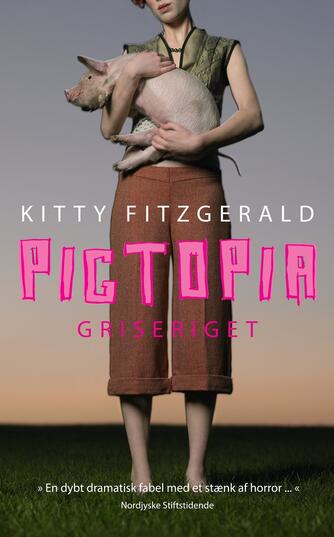 Kitty Fitzgerald: Pigtopia : griseriget (Tekst på dansk)