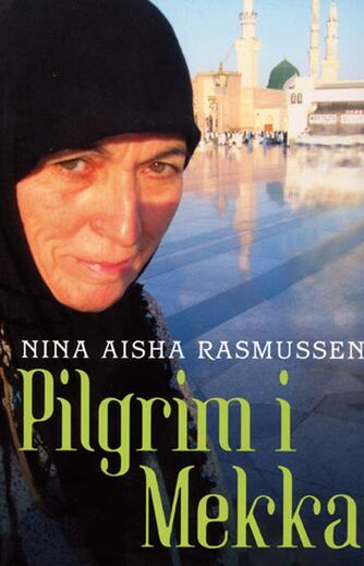 Nina Rasmussen (f. 1942): Pilgrim i Mekka