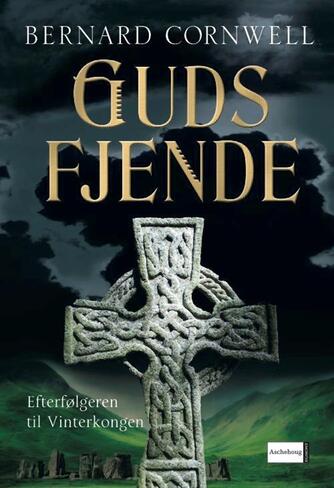 Bernard Cornwell: Guds fjende