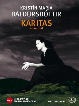 Kristín Marja Baldursdóttir: Karitas uden titel