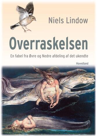 Niels Lindow: Overraskelsen : en fabel fra Øvre og Nedre afdeling af det ukendte