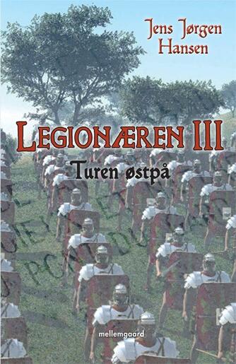 Jens Jørgen Hansen (f. 1961-01-10): Legionæren. 3, Turen østpå