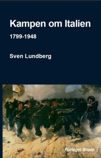 Sven Lundberg: Kampen om Italien : 1799-1948 : splittelse, samling, udnyttelse, sammenhæng?