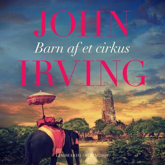 John Irving: Barn af et cirkus. Bind 1