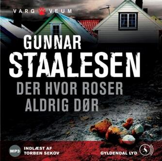 Gunnar Staalesen: Der hvor roser aldrig dør