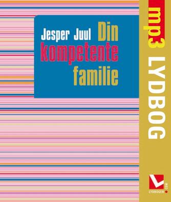 Jesper Juul (f. 1948): Din kompetente familie