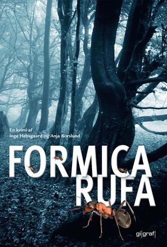 Inge Hebsgaard, Anja Korslund: Formica rufa
