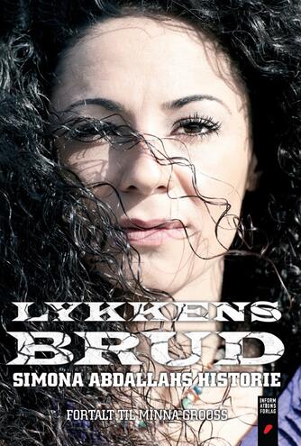 Simona Abdallah: Lykkens brud : Simona Abdallahs historie