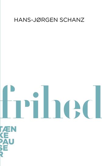 Hans-Jørgen Schanz: Frihed