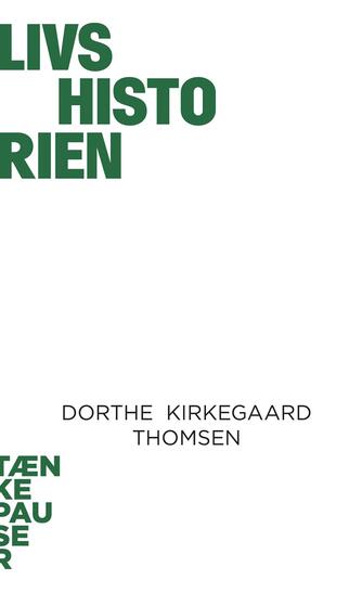 Dorthe Kirkegaard Thomsen: Livshistorien