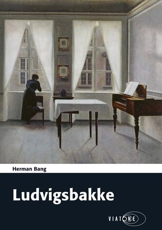 Herman Bang: Ludvigsbakke