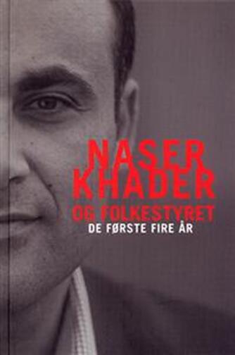 Naser Khader: Naser Khader og folkestyret : de første fire år