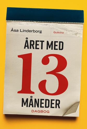 Åsa Linderborg: Året med 13 måneder : dagbog