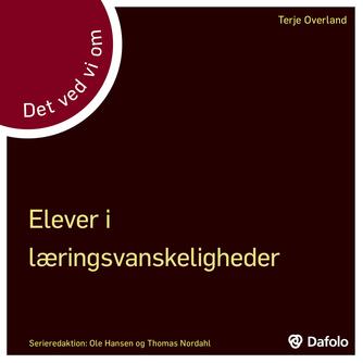 Terje Overland: Det ved vi om elever i læringsvanskeligheder