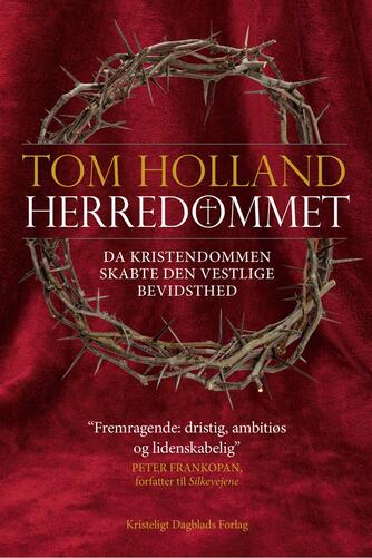 Tom Holland (f. 1968): Herredømmet : da kristendommen skabte den vestlige bevidsthed