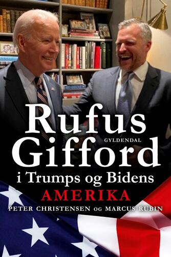 : Rufus Gifford i Trumps og Bidens Amerika