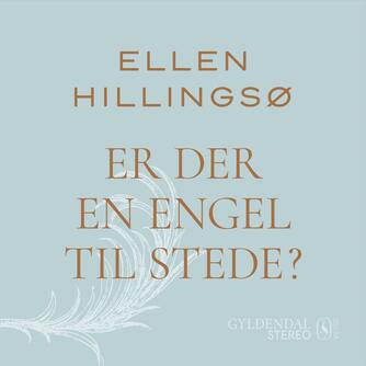Ellen Hillingsø: Er der en engel til stede?