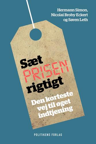 : Sæt prisen rigtigt : den korteste vej til øget indtjening