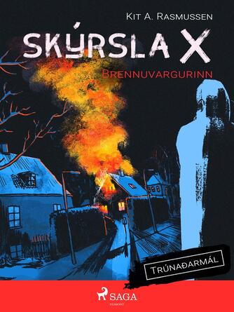 : Skýrsla X - Brennuvargurinn