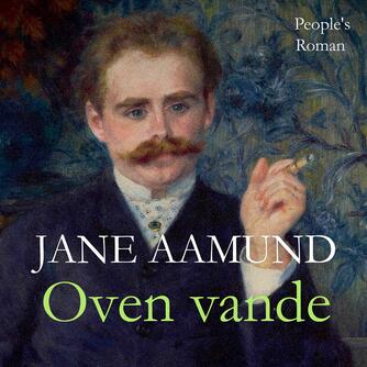 Jane Aamund: Oven vande : roman (Ved Karen Abrahamsen)