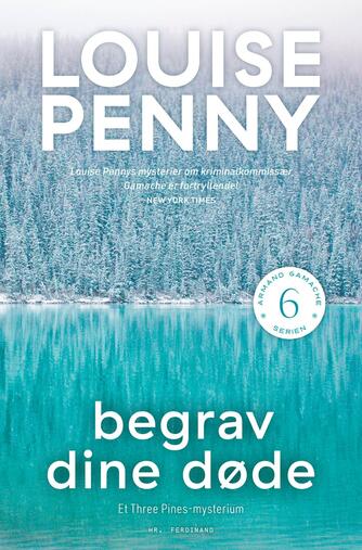 Louise Penny: Begrav dine døde