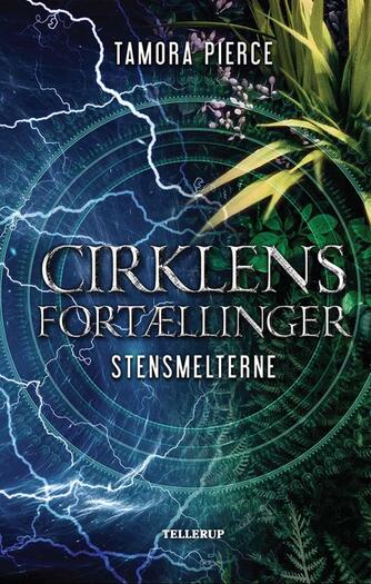 Tamora Pierce: Cirklens fortællinger - stensmelterne