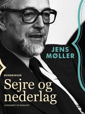 Jens Møller (f. 1921): Sejre og nederlag