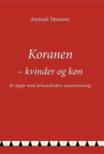 Aminah Tønnsen: Koranen - kvinder og køn : et opgør med århundreders vanetænkning