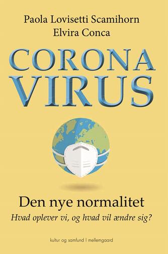 : Coronavirus : den nye normalitet - hvad oplever vi, og hvad vil ændre sig?