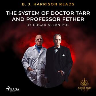 : B. J. Harrison Reads The System of Doctor Tarr and Professor Fether