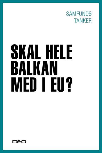 : Skal hele Balkan med i EU?