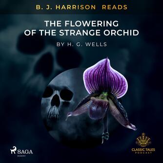 : B. J. Harrison Reads The Flowering of the Strange Orchid