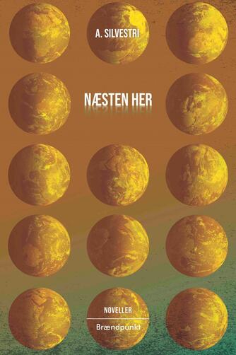 A. Silvestri: Næsten her : noveller