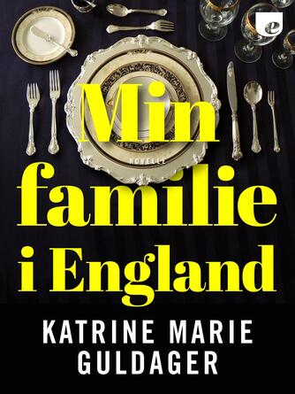 Katrine Marie Guldager: Min familie i England