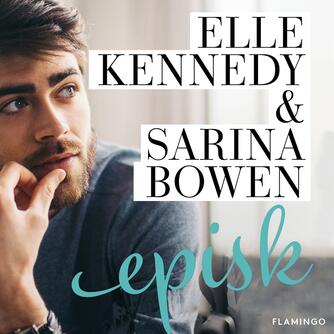 Elle Kennedy, Sarina Bowen: Episk