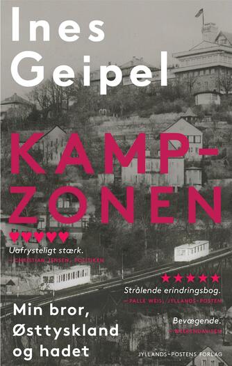 Ines Geipel: Kampzonen : min bror, Østtyskland og hadet