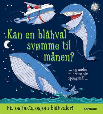 Aleksei Bitskoff, Camilla De la Bédoyère: Kan en blåhval svømme til månen?