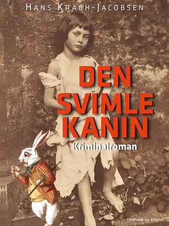 Hans Kragh-Jacobsen: Den svimle kanin : kriminalroman