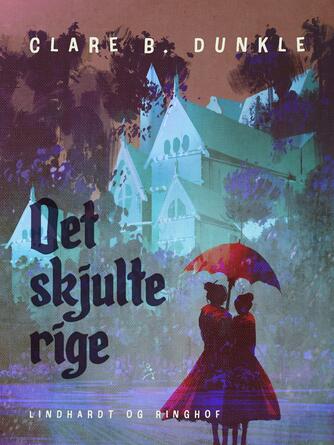 Clare B. Dunkle: Det skjulte rige