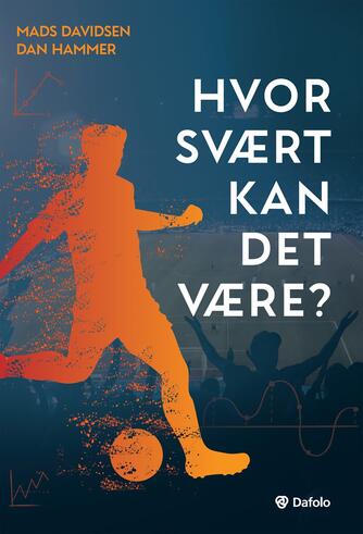 Mads Davidsen (f. 1982), Dan Hammer (f. 1963): Hvor svært kan det være?