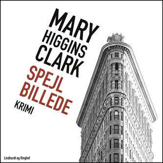 Mary Higgins Clark: Spejlbillede : krimi