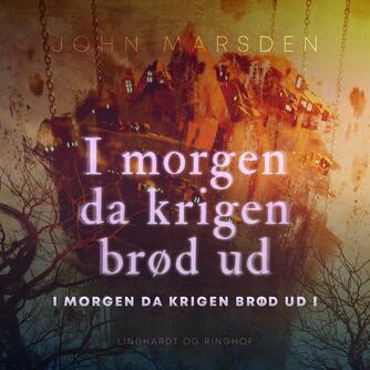 John Marsden (f. 1950): I morgen da krigen brød ud