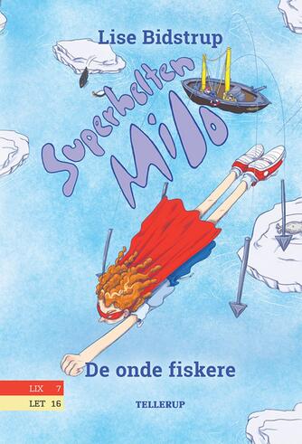 Lise Bidstrup: Superhelten Milo - de onde fiskere