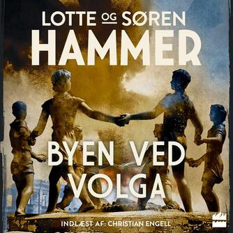 Lotte Hammer, Søren Hammer: Byen ved Volga