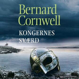 Bernard Cornwell: Kongernes sværd