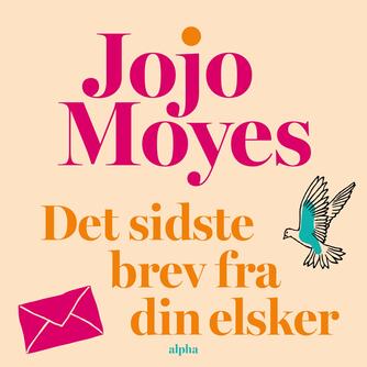 Jojo Moyes: Det sidste brev fra din elsker (Ved Maria Stokholm)