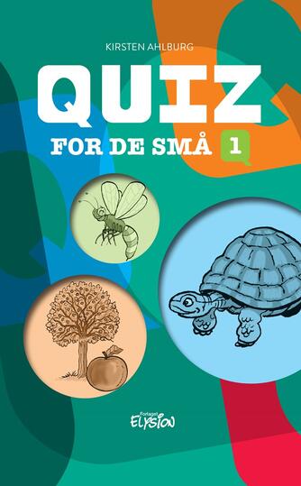 Kirsten Ahlburg: Quiz for de små. 1