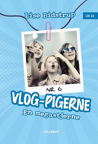 Lise Bidstrup: Vlog-pigerne - en megastjerne