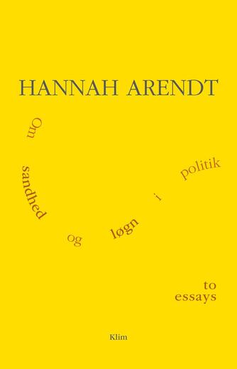 Hannah Arendt: Om sandhed og løgn i politik : to essays