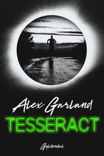 Alex Garland: Tesseract : roman